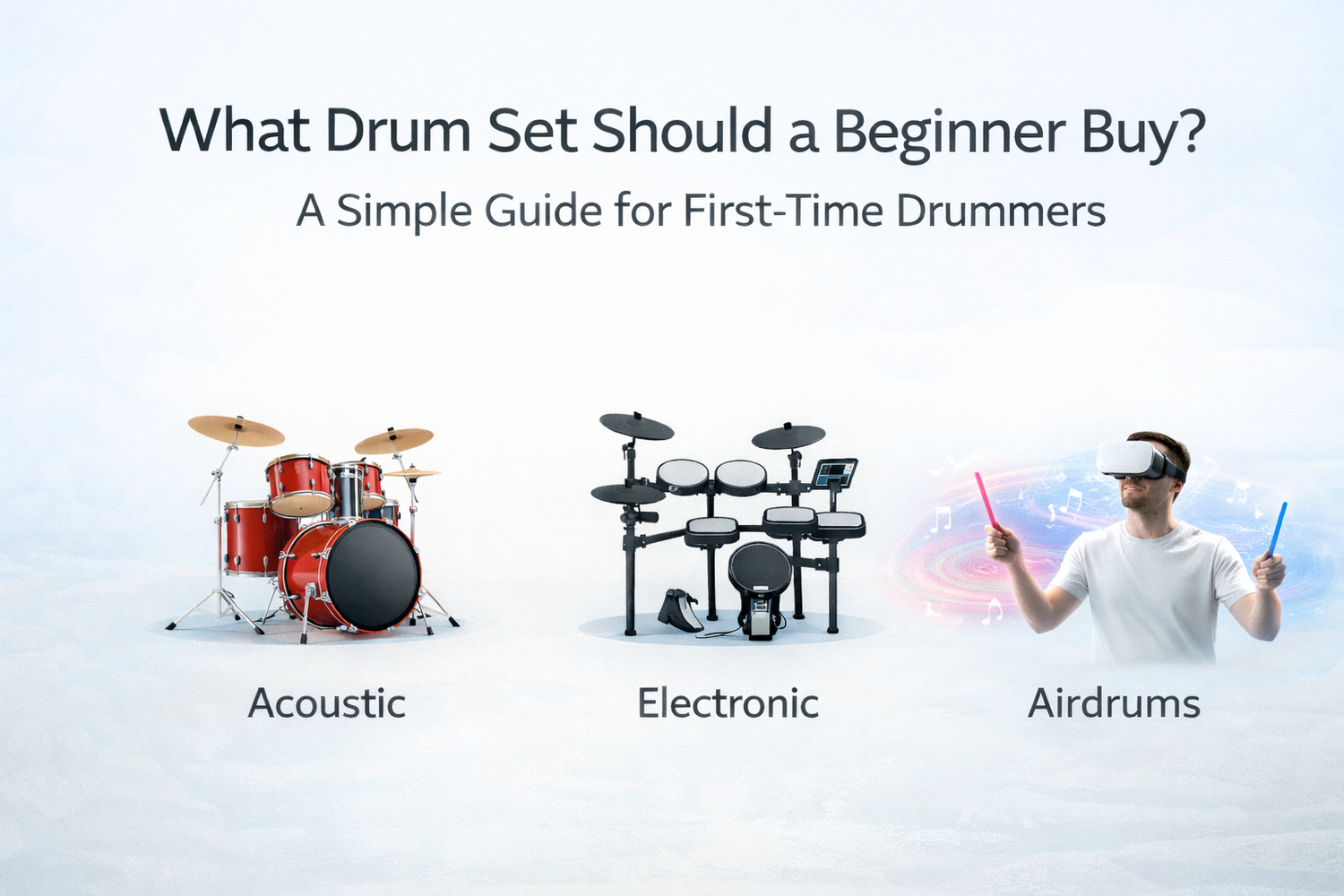 What drum set should a beginner buy banner comparing acoustic drum kit electronic drums and airdrum for beginners